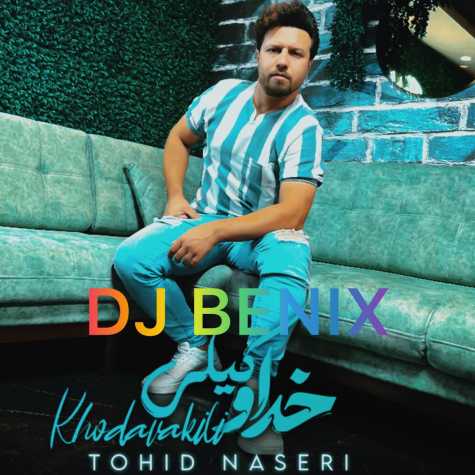 tohid naseri khodavakili dj benix remix 2023 08 06 19 05