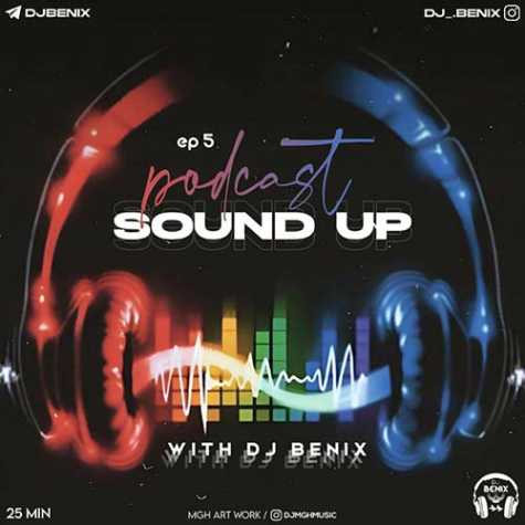 dj benix podcast sound up episod 05 2023 10 25 20 45