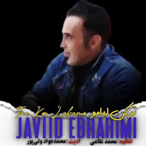 javid ebrahimi tarkon labamo 2024 04 17 22 50