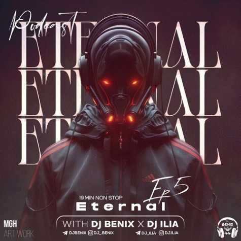 dj benix dj ilia podcast eternal 05 2024 07 01 20 55