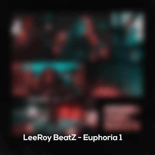 leeroy beatz euphoria 1 by musicila 2024 07 08 16 00