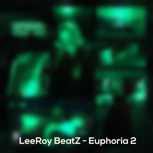 leeroy beatz euphoria 2 by musicila 2024 07 08 20 55