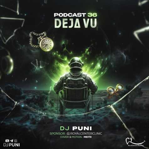 dj puni podcast 36 deja vu 2024 08 09 08 20