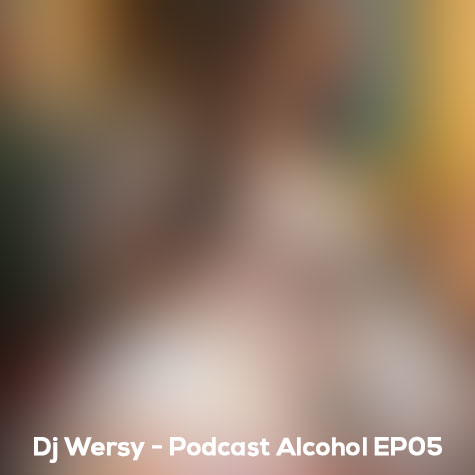 dj wersy podcast alcohol ep05 2024 09 10 21 22