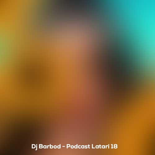 dj barbod podcast latari 18 2024 11 10 15 15