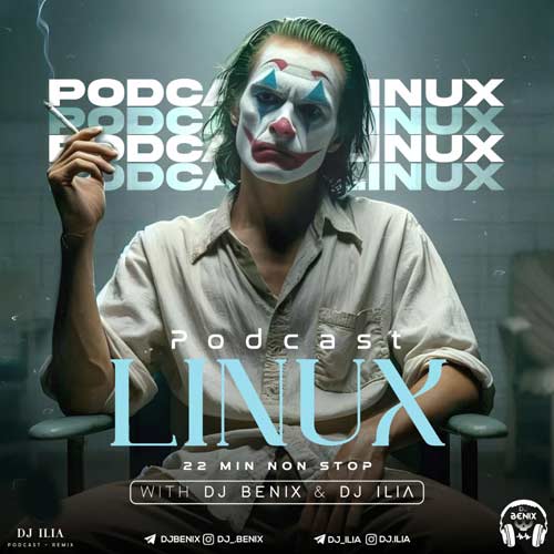 dj benix dj ilia podcast linux 2025 01 15 03 35