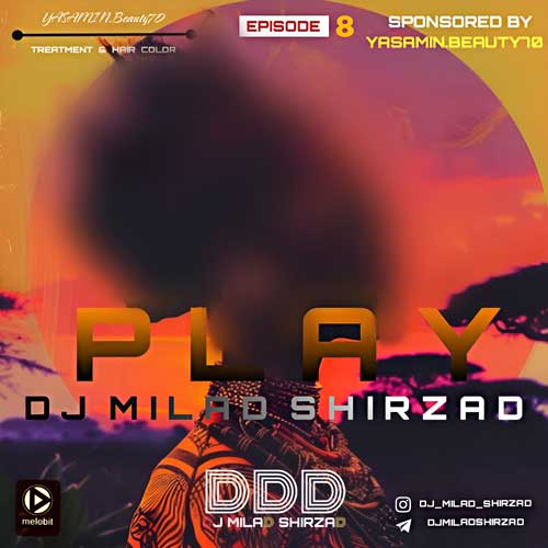 dj milad shirzad podcast play 08 2025 01 12 15 30