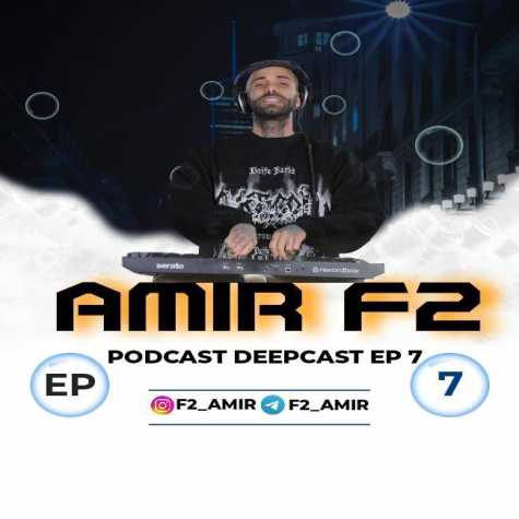 amir f2 podcast deep cast 07 2025 02 02 20 20