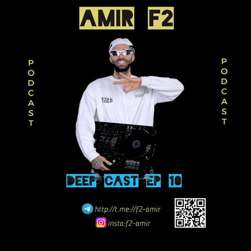 amir f2 podcast deep cast 10 2025 03 05 20 25