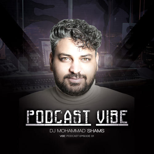 dj mohammad shams podcast vibe 01 2025 03 24 23 30