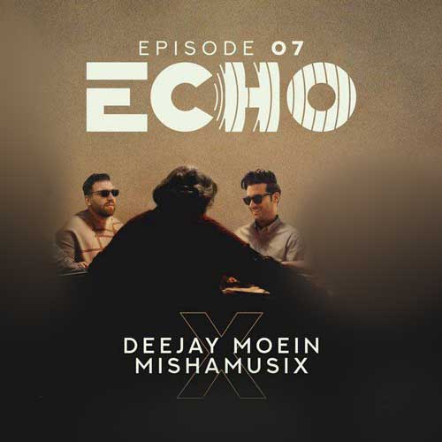 deejay moein ft mishamusix echo 07 2025 08 09 17 25