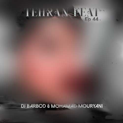 dj barbod mohamad mouryani tehran feat 44 2025 08 04 18 30