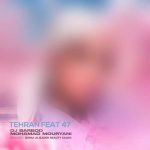 دانلود آهنگ دیجی باربد و محمد موریانی ریمیکس تهران فیت 47 دانلود آهنگ دیجی باربد و محمد موریانی ریمیکس تهران فیت 47