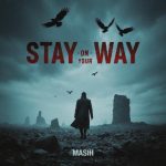 دانلود آهنگ مسیح Stay On Your Way دانلود آهنگ مسیح Stay On Your Way